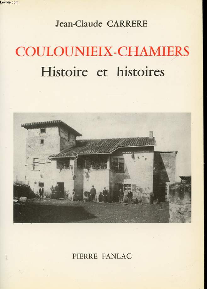 COULOUNIEIX-CHAMIERS. HISTOIRE ET HISTOIRES