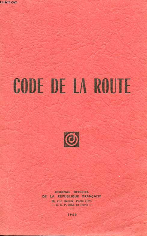 CODE DE LA ROUTE. ( EDITION MISE A JOUR AU 28 AVRIL 1960 )