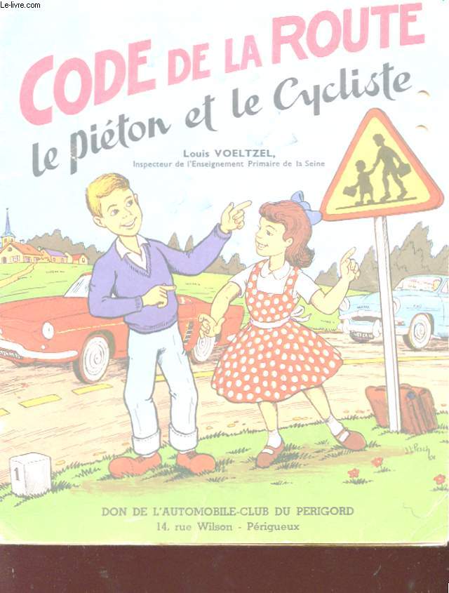 CODE DE LA ROUTE. LE PIETON ET LE CYCLISTE.