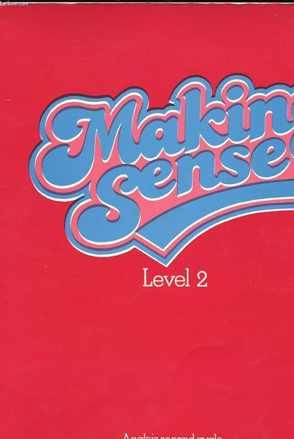 MAKING SENSE LEVEL 2. ANGLAIS SECOND CYCLE