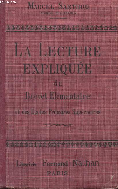 LA LECTURE EXPLIQUEE DU BREVET ELEMENTAIRE ET DE L'ENSEIGNEMENT PRIMAIRE SUPERIEUR.