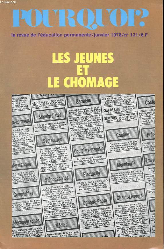 POURQUOI? N131. JANVIER 1978. LA LIGUE ET LES ELECTIONS. LES JEUNES ET LE CHOMAGE. USE AVANT D'AVOIR SERVI. JEUNES 