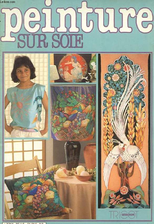 TRICOT SELECTION. HORS SERIE. COUSSINS, COUSSINS PAR CI. PANNEAU DECO ET ABAT-JOUR PAR-LA. CARRES ET ECHARPES ELEGANTS. LA MODE FLEURIE ET COULEURS CHOC. LES BIJOUX. NOUVELLE TECHNIQUE LA PULVERISATION