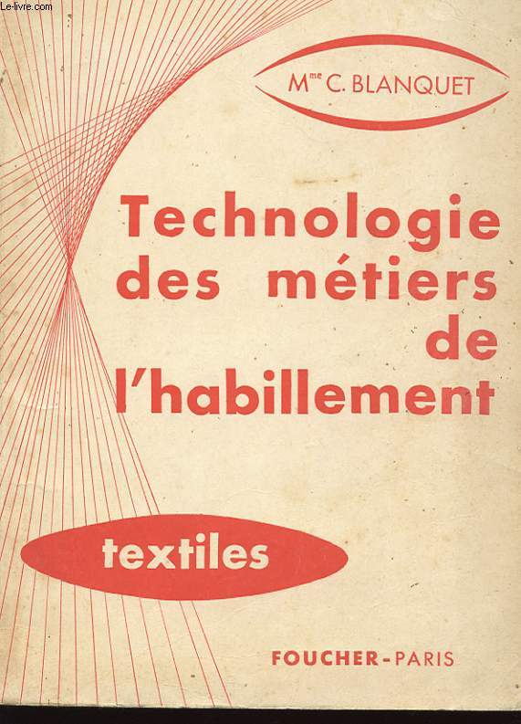 TECHNOLOGIE DES METIERS DE L'HABILLEMENT. TEXTILES