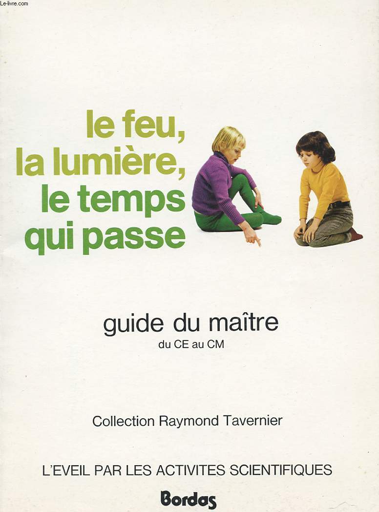 LE FEU, LA LUMIERE, LE TEMPS QUI PASSE. GUIDE DU MAITRE DU CE AU CM.