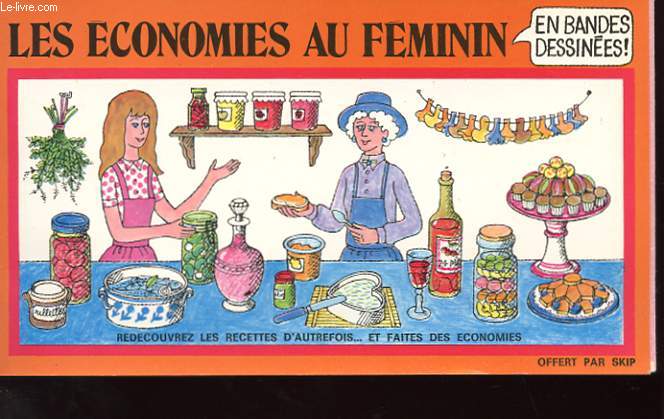 LES ECONOMIES AU FEMININ EN BANDES DESSINEES. REDECOUVREZ LES RECETTES D'AUTREFOIS.. ET FAITES DES ECONOMIES