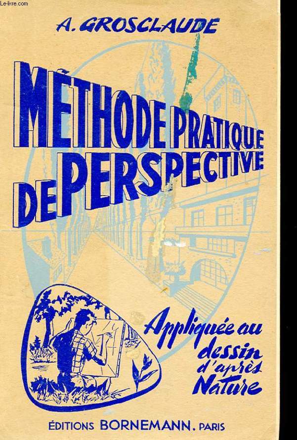 METHODE PRATIQUE DE PERSPECTIVE APPLIQUEE AU DESSIN D'APRES NATURE