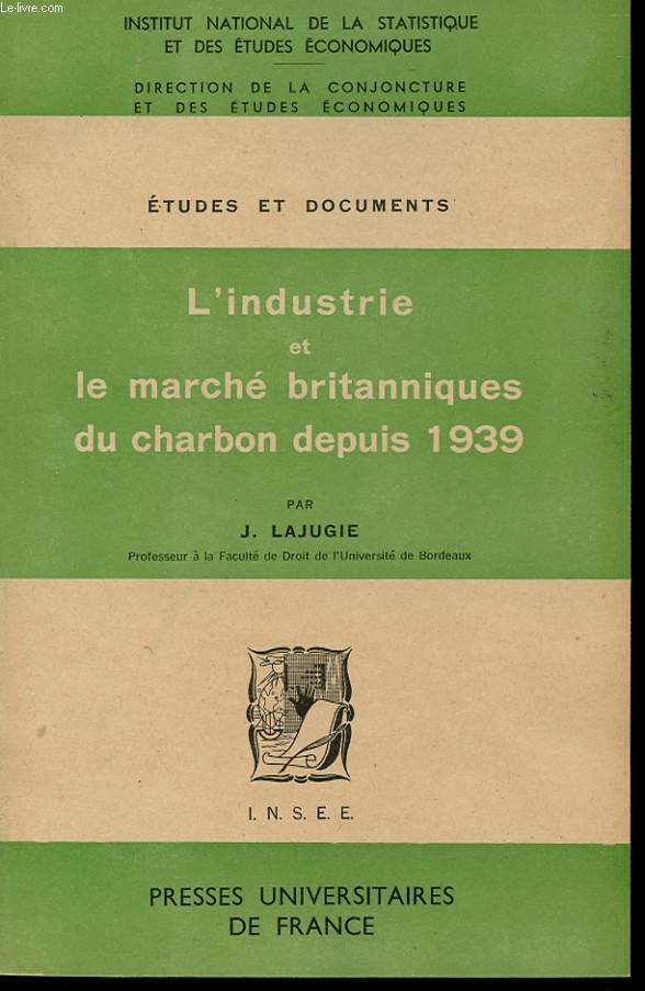 ETUDES ET DOCUMENTS. L'INDUSTRIE ET LE MARCHE BRITANNIQUES DU CHARBON DEPUIS 1939