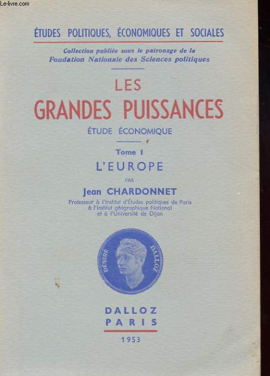 ETUDES POLITIQUES ECONOMIQUES ET SOCIALES. LES GRANDES PUISSANCES. ETUDE ECONOMIQUE. TOME 1 L'EUROPE