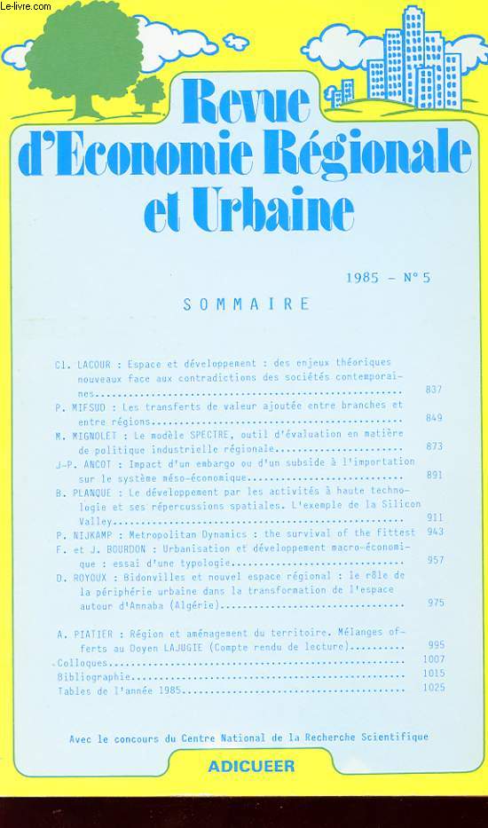 REVUE D'ECONOMIE REGIONALE ET URBAINE. N5. 1985. ESPACE ET DEVELOPPEMENT: DES ENJEUX THEORIQUES NOUVEAUX FACE AUX CONTRADICTIONS DES SOCIETES CONTEMPORAINES. LES TRANSFERTS DE VALEURS AJOUTEE ENTRE BRANCHES ET ENTRE REGIONS...