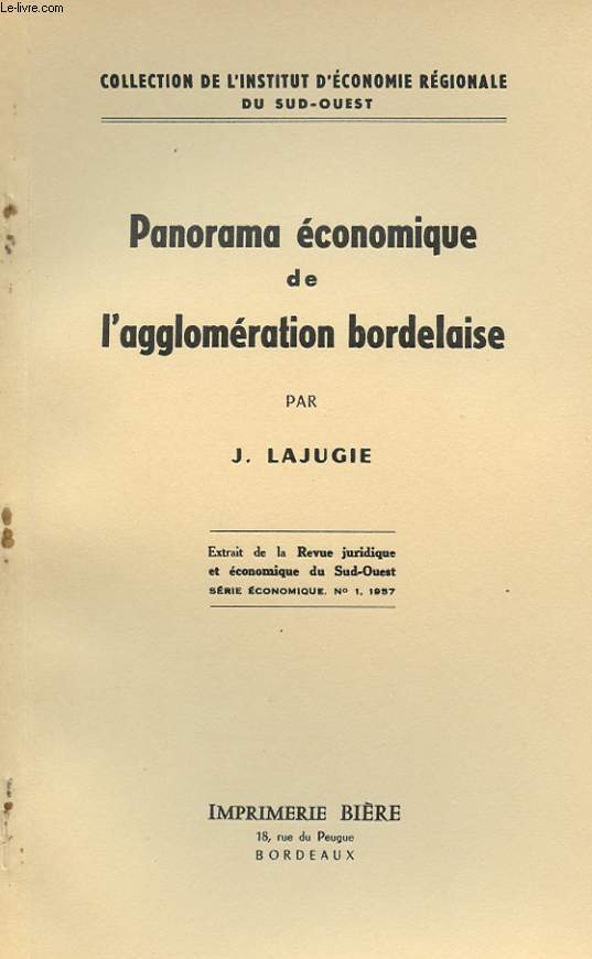 PANORAMA ECONOMIQUE DE L'AGGLOMERATION BORDELAISE. EXTRAIT DE LA REVUE JURIDIQUE ET ECONOMIQUE DU SUD-OUEST. SERIE ECONOMIQUE. N1.1957