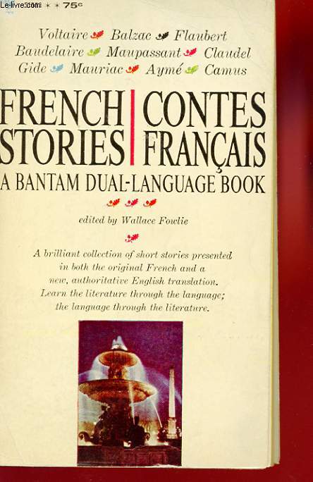 FRENCH STORIES . CONTES FRANCAIS. A BANTAM DUAL LANGUAGE BPPK. STORIES IN THE ORIGINAL FRANCH.