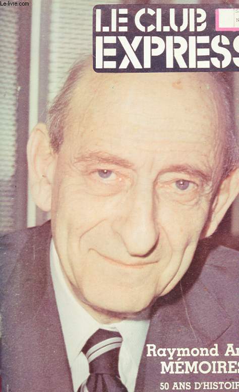 LE CLUB EXPRESS. N57. SEPT 1983. RAYMOND ARON. MEMOIRES. 50 ANS D'HISTOIRE