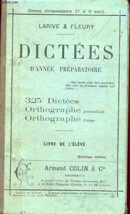 RECUEIL DE DICTEES CORRESPONDANT A L'ANNEE PREPARATOIRE DE GRAMMAIRE. 325 DICTEES. ORTHOGRAPHE GRAMMATICALE. ORTHOGRAPHE D'USAGE. LIVRE DE L'ELEVE