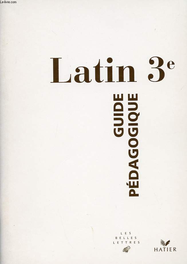 LATIN 3e. GUIDE PEDAGOGIQUE