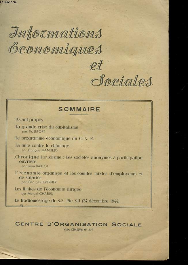 INFORMATIONS ECONOMIQUES ET SOCIALES. LA GRANDE CRISE DU CAPITALISME. LE PROGRAMME ECONOMIQUE DU C.N.R. LA LUTTE CONTRE LE CHOMAGE. CHRONIQUE JURIDIQUE: LES SOCIETES ANONYMES A PARTICIPATION OUVRIERE. L'ECONOMIE ORGANISEE ET LES COMITES MIXTES D'EMPLOYEUR