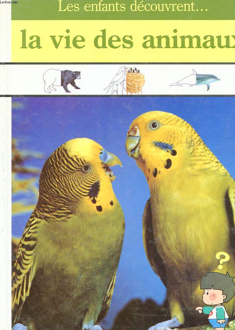 LES ENFANTS DECOUVRENT... LA VIE DES ANIMAUX