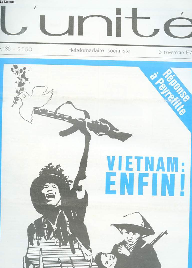 L'UNITE HEBDOMADAIRE SOCIALISTE. N36. 3 NOVEMBRE 1972. REPONSE A PEYREFITTE. VIETNAM: ENFIN!