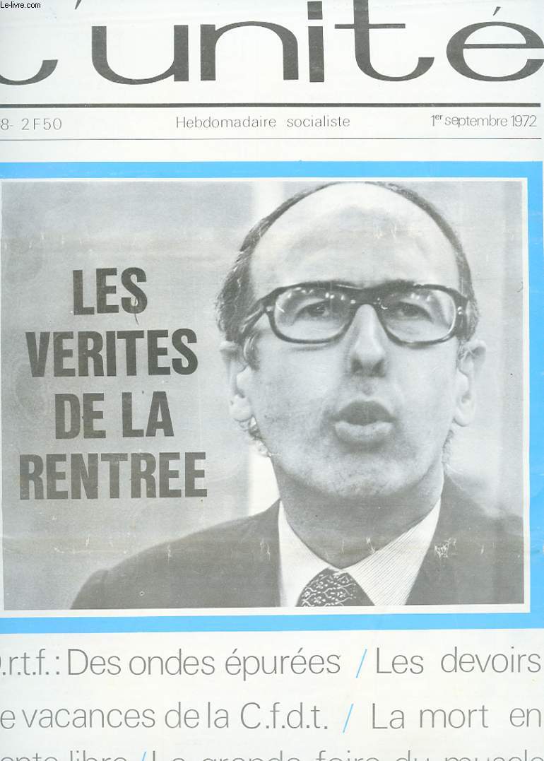 L'UNITE HEBDOMADAIRE SOCIALISTE. N28. 1 SEPTEMBRE 1972. LES VERITES DE LA RENTREE. DES ONDES EPUREES. LES DEVOIRS DE VACANCES DE LA C.F.D.T. LA MORT EN VENTE LIBRE. LA GRANDE FOIRE DU MUSCLE