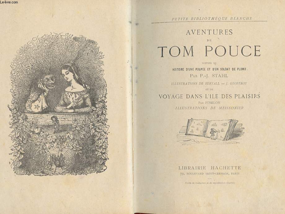 AVENTURES DE TOM POUCE. SUIVIES DE HISTOIRE D'UNE POUPEE ET D'UN SOLDAT DE PLOMB. ET DE VOYAGE DANS L'ILE DES PLAISIRS PAR FENELON