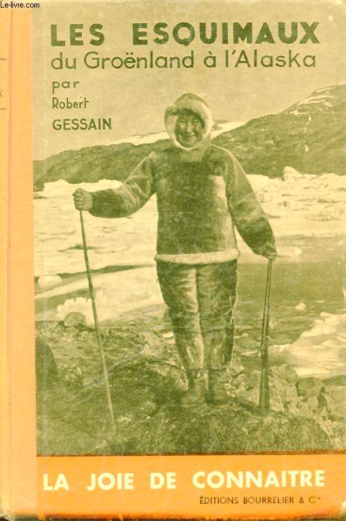 LES ESQUIMAUX DU GROENLAND A L'ALASKA.
