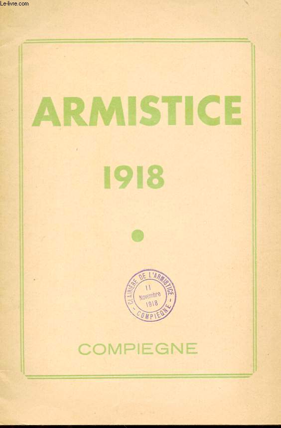 ARMISTICE 1918. SA SIGNATURE. LA CLAIRIERE. COMPIEGNE