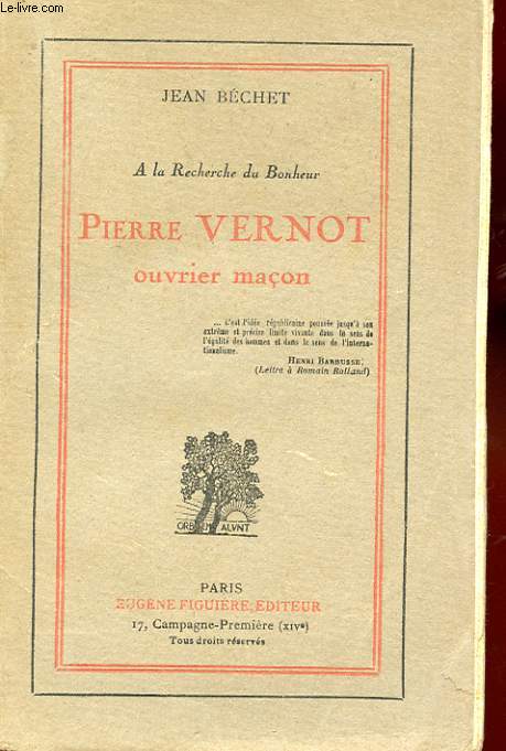 A LA RECHERCHE DU BONHEUR. PIERRE VERNOT OUVRIER MACON