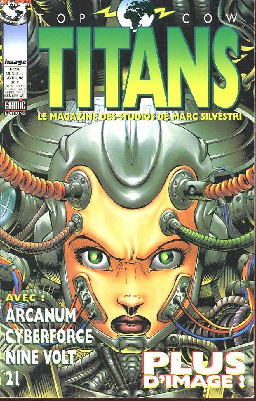 TOP COW. TITANS. LE MAGAZINE DE STUDIOS DE MARC SILVESTRI. N220. AVRIL 98. AVEC: ARCANUM. CYBERFORCE. NINE VOLT. 21.