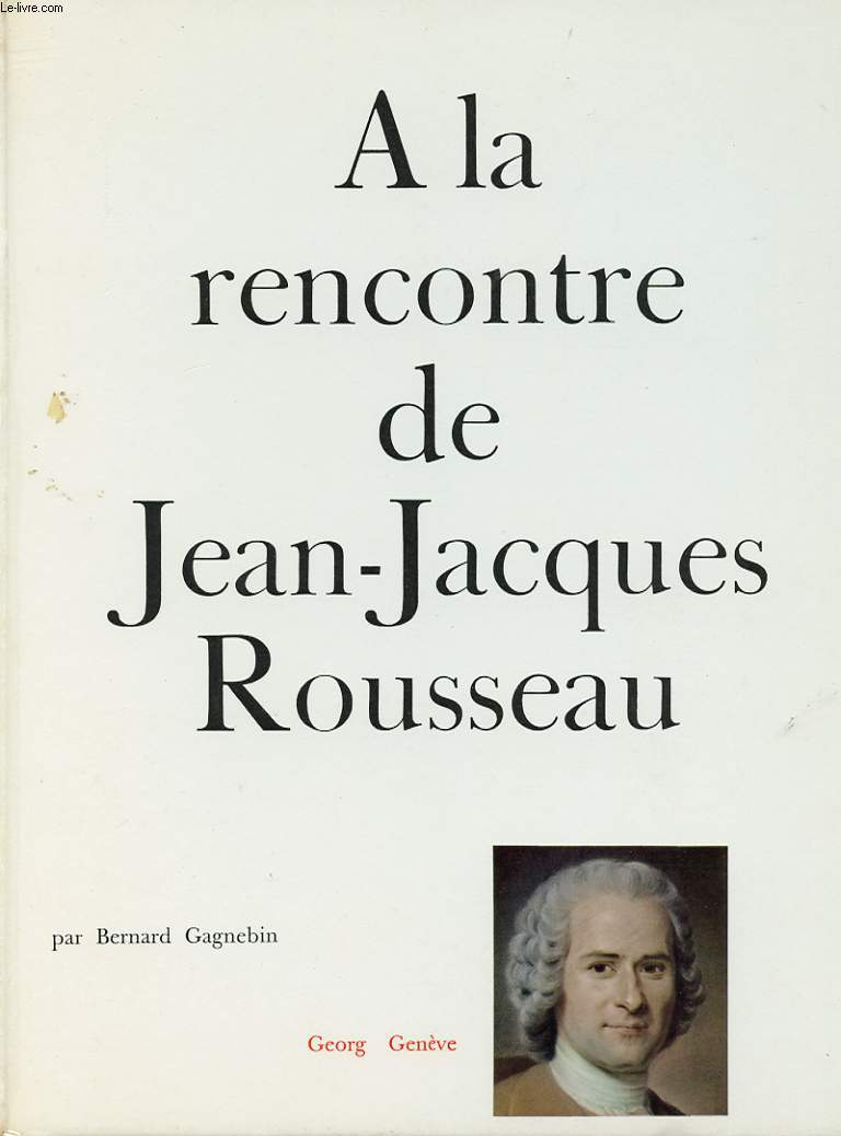 A LA RENCONTRE DE JEAN-JACQUES ROUSSEAU