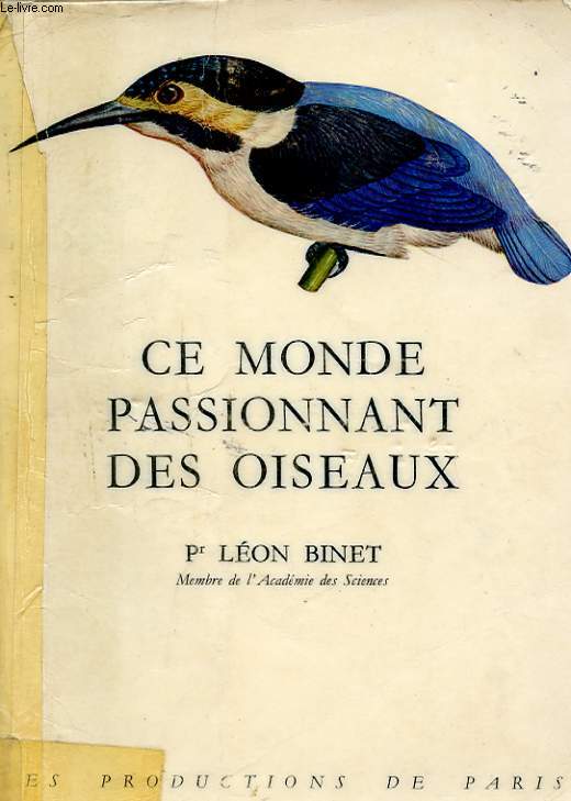 CE MONDE PASSIONNANT DES OISEAUX.