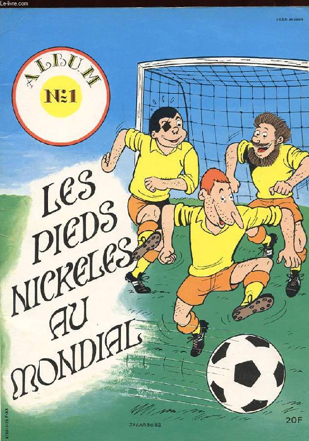 LES PIEDS NICKELES AU MONDIAL. ALBUM N1