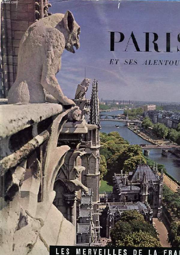 LES MERVEILLES DE LA FRANCE. PARIS ET SES ALENTOURS
