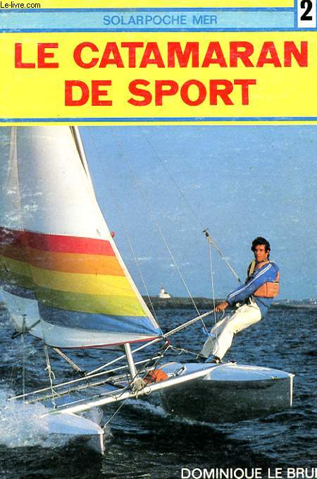 LE CATAMARAN DE SPORT - LE BRUN DOMINIQUE - 1986 - Photo 1/1