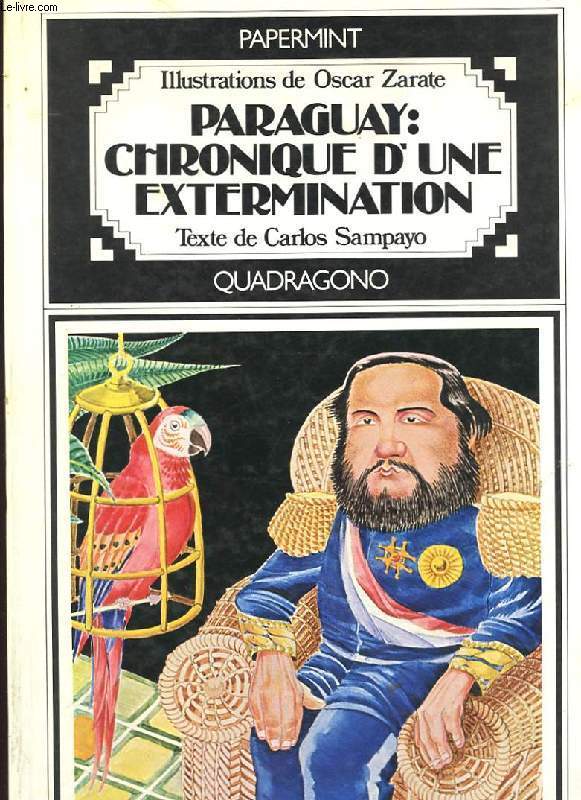 PARAGUAY: CHRONIQUE D'UNE EXTERMINATION