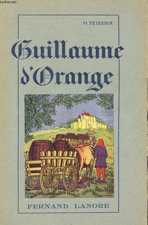 GUILLAUME D'ORANGE. LE MARQUIS AU COURT NEZ. VIVIEN LE PREUX. RAINOUART L'HOMME AU TINEL