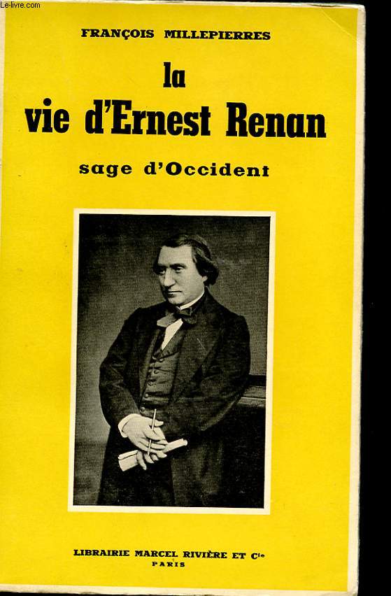 LA VIE D'ERNEST RENAN SAGE D'OCCIDENT