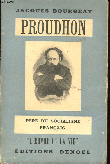 P.-J. PROUDHON PERE DU SOCIALISME FRANCAIS