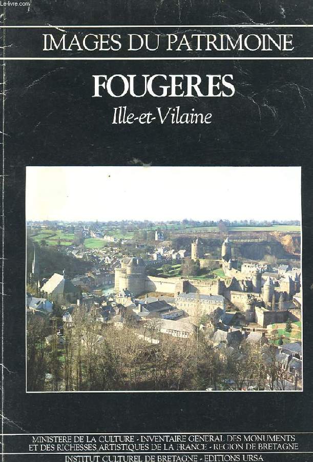 IMAGES DU PATRIMOINE. FOUGERES ILE-ET-VILAINE