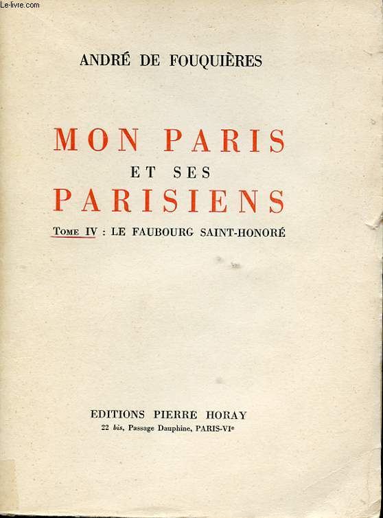 MON PARIS ET SES PARISIENS. TOME IV LE FAUBOURG SAINT-HONORE