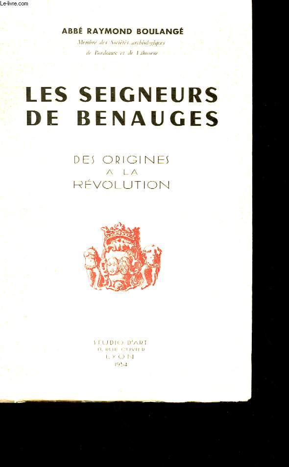 LES SEIGNEURS DE BENAUGES DES ORIGINES A LA REVOLUTION.