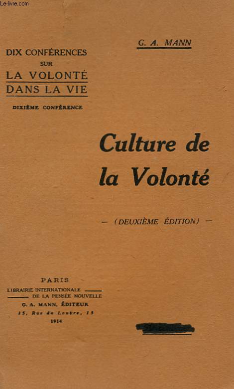 LA VOLONTE DANS LA VIE. CULTURE DE LA VOLONTE. CONFERENCE