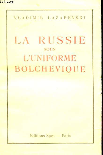 LA RUSSIE SOUS L'UNIFORME BOLCHEVIQUE