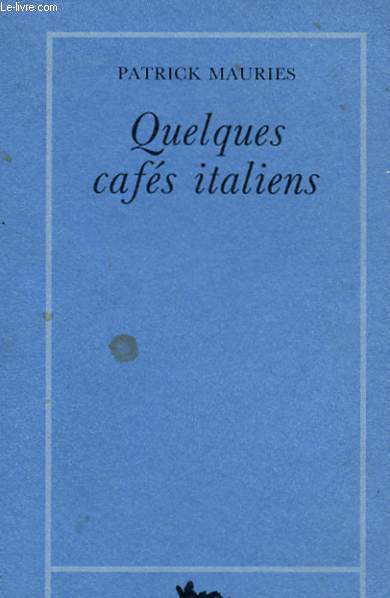 QUELQUES CAFES ITALIENS.