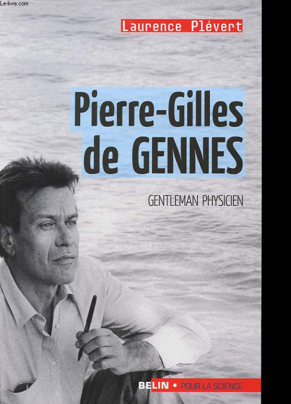 PIERRE-GILLES DE GENNES. GENTLEMAN PHYSICIEN