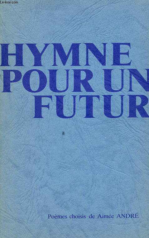 HYMNE POUR UN FUTUR