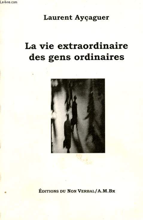 LA VIE EXTRAORDINAIRE DES GENS ORDINAIRES