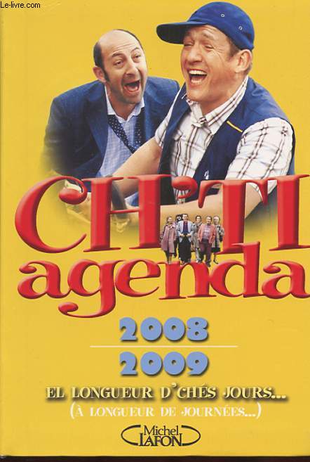 CH'TI AGENDA 2008-2009. EL LONGUEUR D'CHES JOURS...