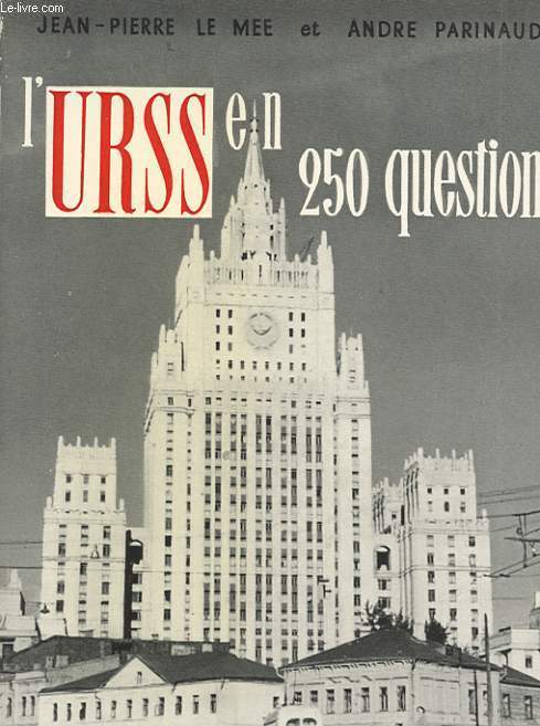 L'U.R.S.S EN 250 QUESTIONS ( LA REALITE SOVIETIQUE )