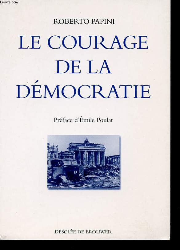 LE COURAGE DE LA DEMOCRATIE. STURZO ET L'INTERNATIONALE POPULAIRE ENTRE LES DEUX GUERRES. MATERIAUX POUR UNE HISTOIRE.