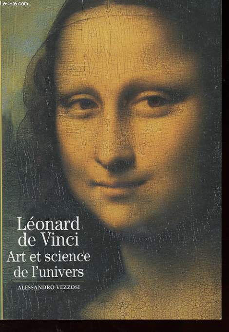 LEONARD DE VINCI. ART ET SCIENCE DE L'UNIVERS.